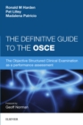Image for The definitive guide to the OSCE: the Objective Structured Clinical Examination as a performance assessment