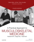 Image for A practical approach to musculoskeletal medicine: assessment, diagnosis, treatment.