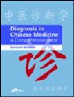 Image for Diagnosis in Chinese medicine: a comprehensive guide