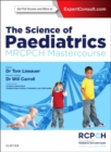 Image for The Science of Paediatrics: MRCPCH Mastercourse