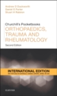 Image for Churchill&#39;s Pocketbook of Orthopaedics, Trauma and Rheumatology International Edition