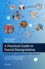 Image for A practical guide to fascial manipulation: an evidence- and clinical-based approach