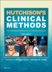 Image for Hutchison&#39;s clinical methods: an integrated approach to clinical practice.