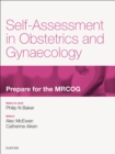 Image for Self-assessment in Obstetrics and Gynaecology: Prepare for the MRCOG: Key questions from the Obstetrics, Gynaecology &amp; Reproductive Medicine journal