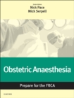 Image for Obstetric Anaesthesia: Prepare for the FRCA: Key Articles from the Anaesthesia and Intensive Care Medicine Journal