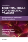 Image for Essential skills for a medical teacher: an introduction to teaching and learning in medicine