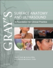 Image for Gray&#39;s surface anatomy and ultrasound: a foundation for clinical practice