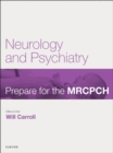 Image for Neurology &amp; Psychiatry: Prepare for the MRCPCH. Key Articles from the Paediatrics &amp; Child Health journal