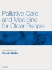 Image for Palliative Care and Medicine for Older People E-Book: Key Articles from the Medicine journal