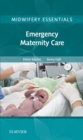Image for Midwifery Essentials: Emergency Maternity Care E-book: Volume 6