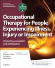 Image for Occupational therapy for people experiencing illness, injury or impairment: promoting occupation and participation.