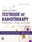 Image for Walter and Miller&#39;s Textbook of Radiotherapy: Radiation Physics, Therapy and Oncology - E-Book