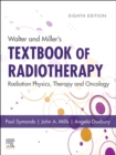 Image for Walter and Miller&#39;s Textbook of Radiotherapy: Radiation Physics, Therapy and Oncology