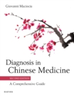 Image for Diagnosis in Chinese Medicine: A Comprehensive Guide