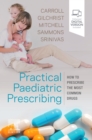 Image for Practical paediatric prescribing  : how to prescribe the most common drugs