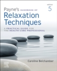 Image for Payne&#39;s handbook of relaxation techniques  : a practical handbook for the health care professional