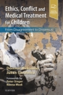 Image for Ethics, conflict and medical treatment for children  : from disagreement to dissensus