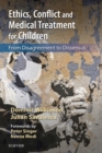 Image for Ethics, conflict and medical treatment for children: from disagreement to dissensus
