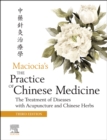 Image for The practice of Chinese medicine  : the treatment of diseases with acupuncture and Chinese herbs