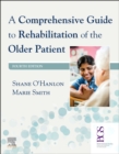 Image for A Comprehensive Guide to Rehabilitation of the Older Patient