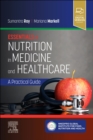 Image for Essentials of nutrition in medicine and healthcare  : a practical guide