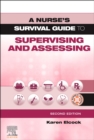 Image for A Nurse&#39;s Survival Guide to Supervising and Assessing
