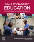 Image for Simulation-Based Education : A Practical Approach for Health and Care Educators