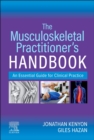 Image for The musculoskeletal practitioner&#39;s handbook  : an essential guide for clinical practice