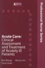 Image for Acute care : Clinical assessment and treatment of acutely ill patients
