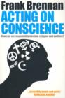 Image for Acting on Conscience: When Personal Beliefs and Public Life Collide