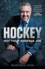 Image for Hockey: Not Your Average Joe