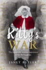 Image for Kitty&#39;s War: The remarkable wartime experiences of Kit McNaughton
