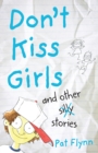 Image for Don&#39;t Kiss Girls and Other Silly Stories