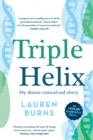 Image for Triple Helix : My donor-conceived story