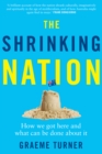Image for Shrinking Nation: How We Got Here and What Can Be Done About It