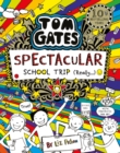 Image for Tom Gates: Spectacular School Trip (Really)