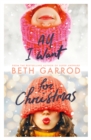 All I want for Christmas - Garrod, Beth