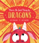 There's no such thing as... dragons - Rowland, Lucy