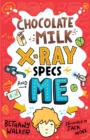 Image for Chocolate Milk, X-Ray Specs &amp; Me!