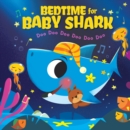 Image for Bedtime for Baby Shark: Doo Doo Doo Doo Doo Doo (BB)