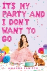 Image for It&#39;s my party and I don&#39;t want to go