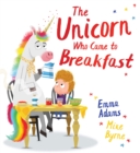 The unicorn who came to breakfast - Adams, Emma