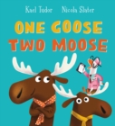 Image for One Goose, Two Moose (PB)