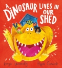 Image for A Dinosaur Lives in Our Shed (PB)