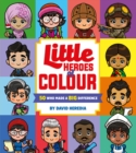 Image for Little heroes of colour  : 50 who made a BIG difference