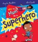 Image for My mum is a superhero