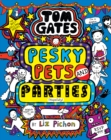 Image for Tom Gates:Pesky Pets and Parties