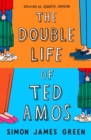 The double life of Ted Amos - Green, Simon James