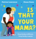 Image for Is that your mama?