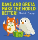 Dave and Greta make the world better! - Carr, Matt